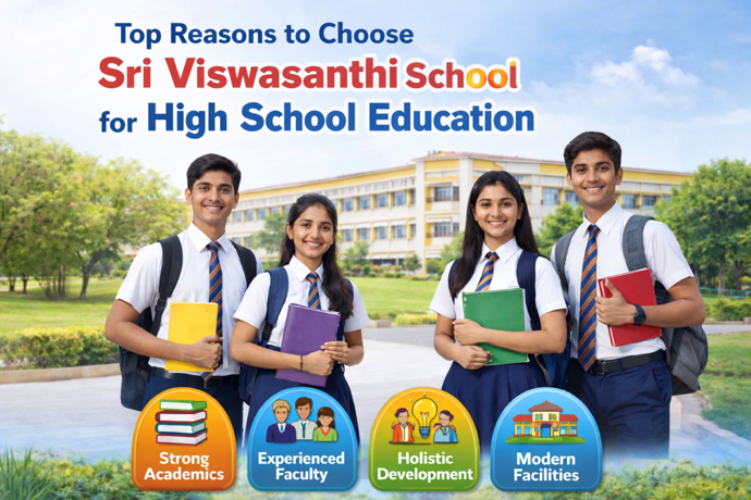 Top Reasons to Choose Sri Viswasanthi School for High School Education
